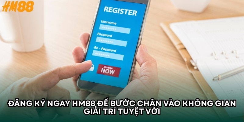 Đăng ký ngay HM88 để bước chân vào không gian giải trí tuyệt vời