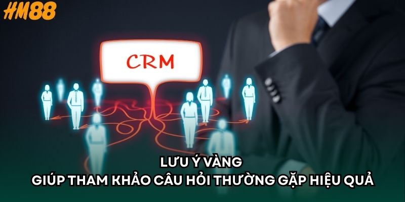 Lưu ý vàng giúp tham khảo câu hỏi thường gặp hiệu quả