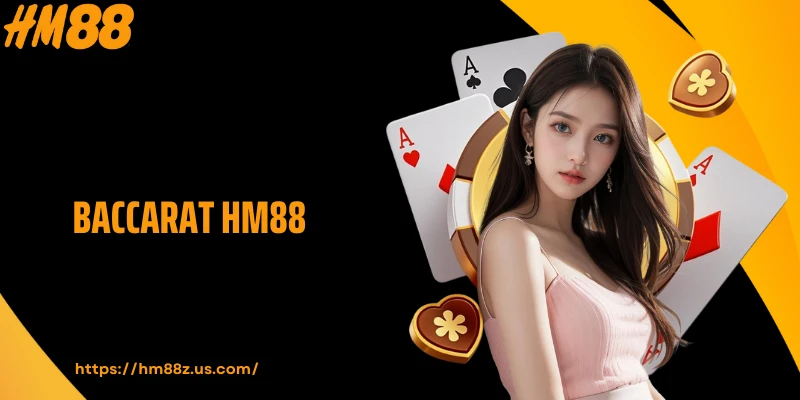 Baccarat HM88 - Sân Chơi Tinh Hoa Của Bài Trí Tuệ