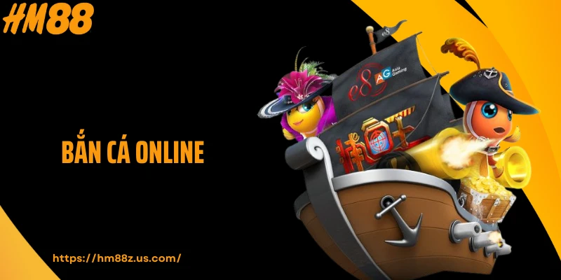 Bắn Cá Online HM88 - Cuộc Săn Thưởng Kịch Tính Đỉnh Cao