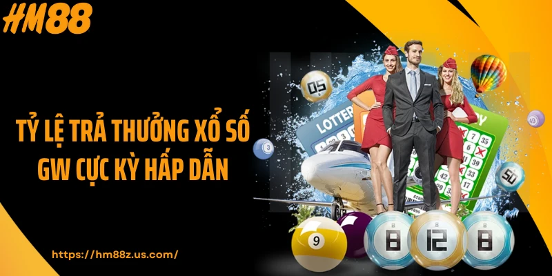 Tỷ lệ trả thưởng xổ số GW cực kỳ hấp dẫn